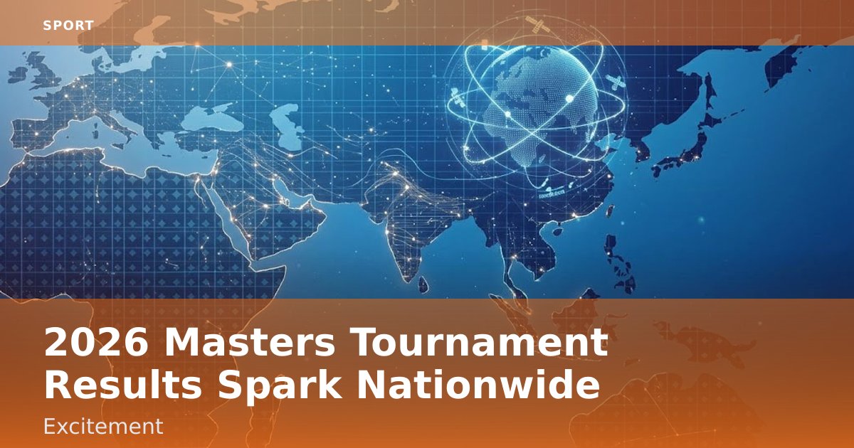 2026 Masters Tournament Results Spark Nationwide Excitement