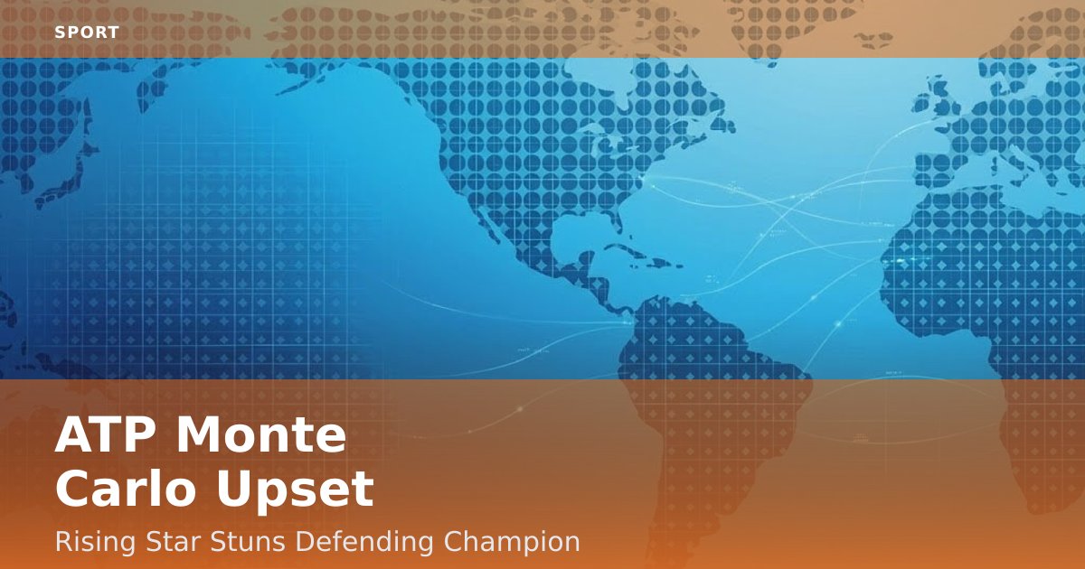 ATP Monte Carlo Upset: Rising Star Stuns Defending Champion