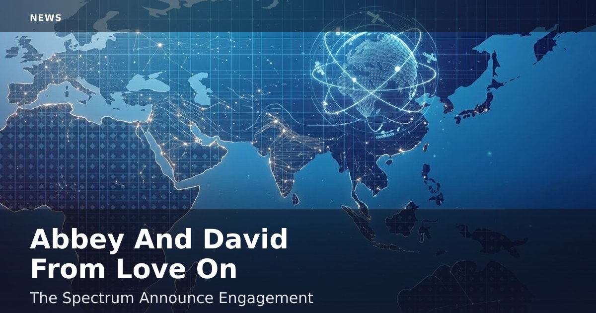 Abbey And David From 'Love On The Spectrum' Announce Engagement