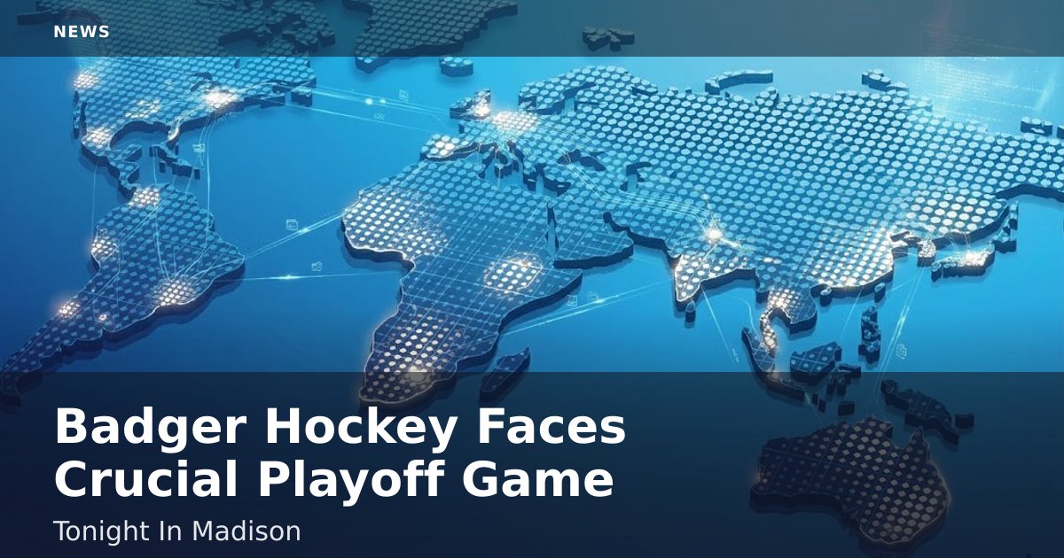 Badger Hockey Faces Crucial Playoff Game Tonight In Madison