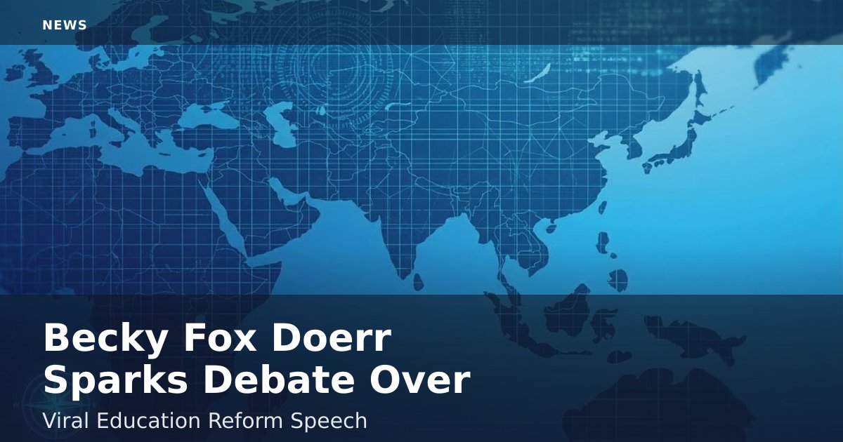 Becky Fox Doerr Sparks Debate Over Viral Education Reform Speech