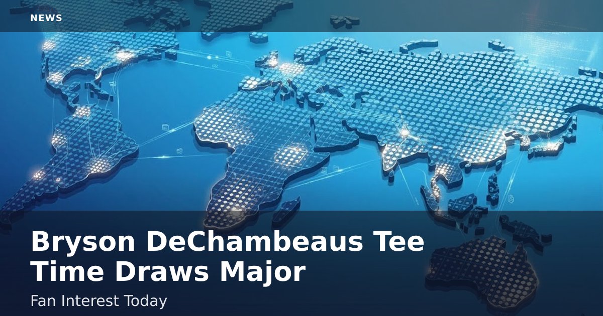 Bryson DeChambeau's Tee Time Draws Major Fan Interest Today