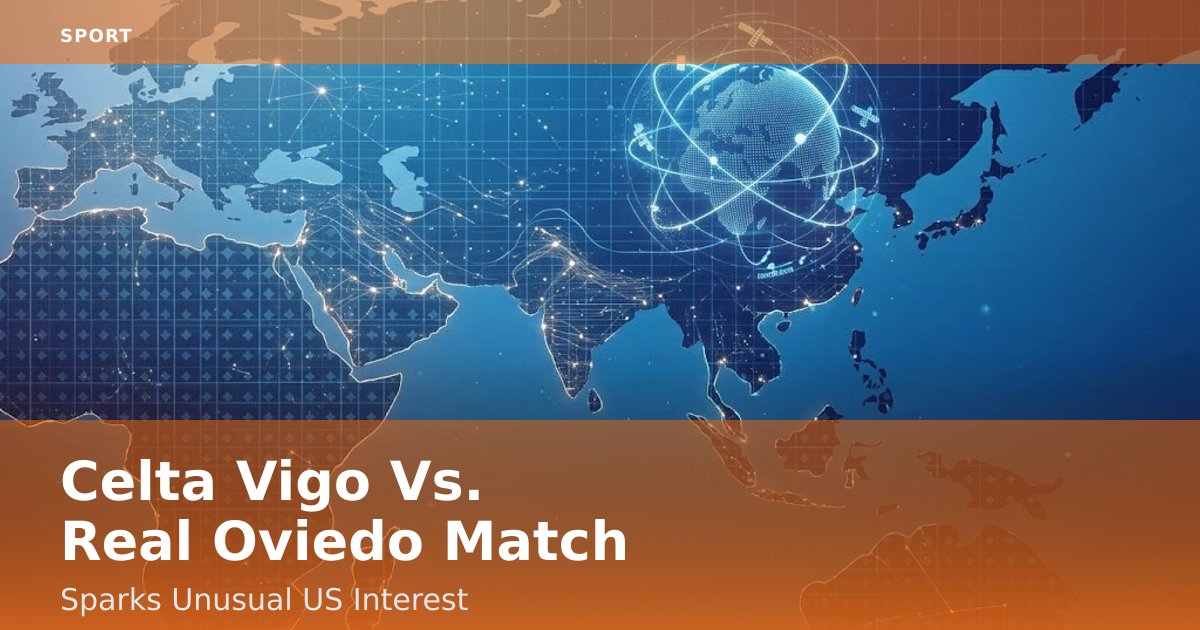Celta Vigo Vs. Real Oviedo Match Sparks Unusual US Interest