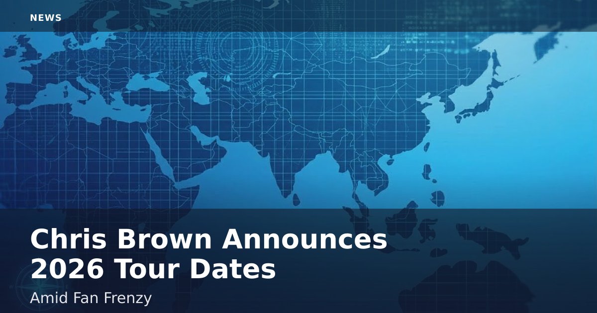 Chris Brown Announces 2026 Tour Dates Amid Fan Frenzy