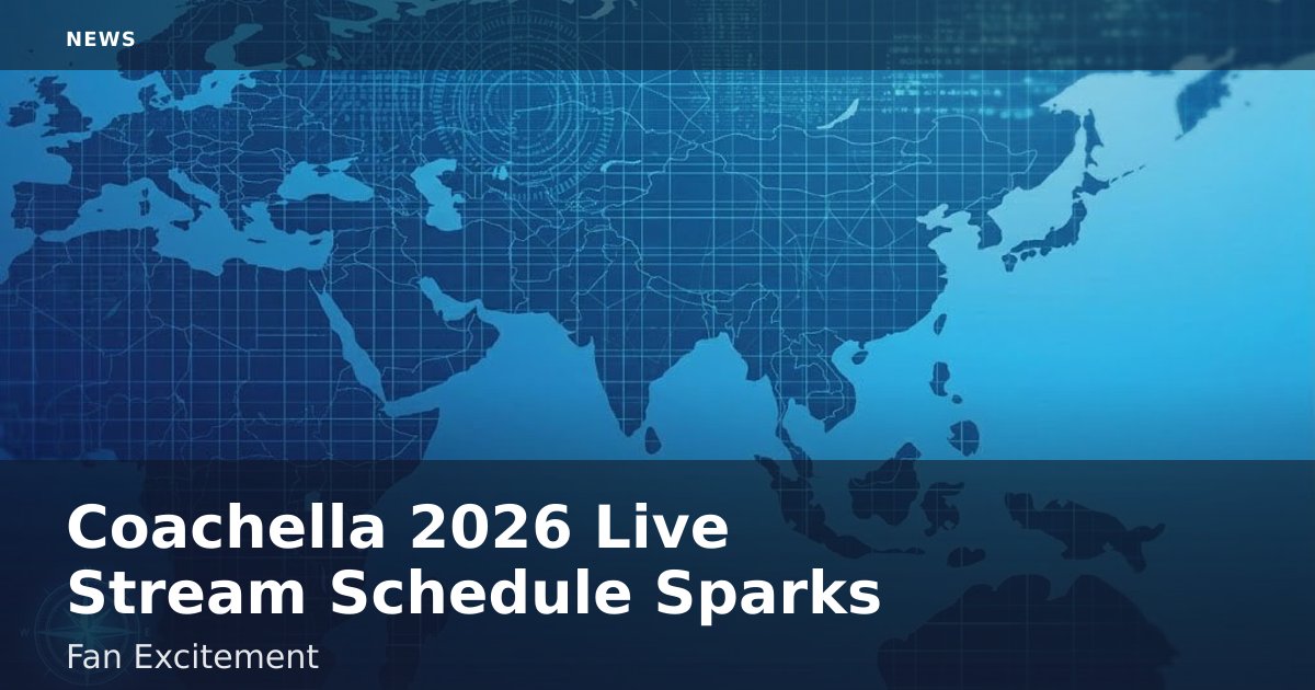Coachella 2026 Live Stream Schedule Sparks Fan Excitement