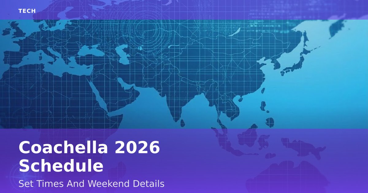 Coachella 2026 Schedule: Set Times And Weekend Details