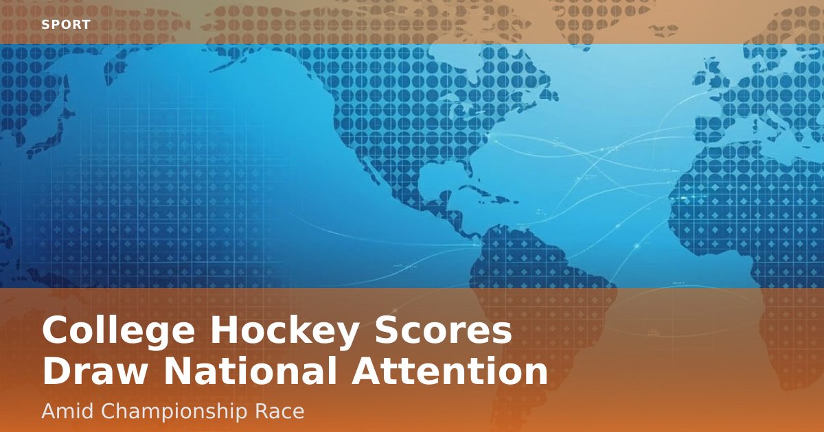 College Hockey Scores Draw National Attention Amid Championship Race