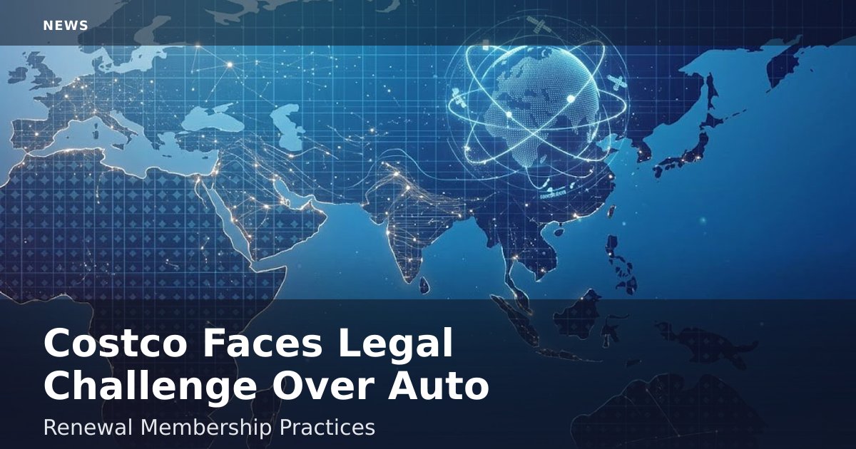 Costco Faces Legal Challenge Over Auto-Renewal Membership Practices