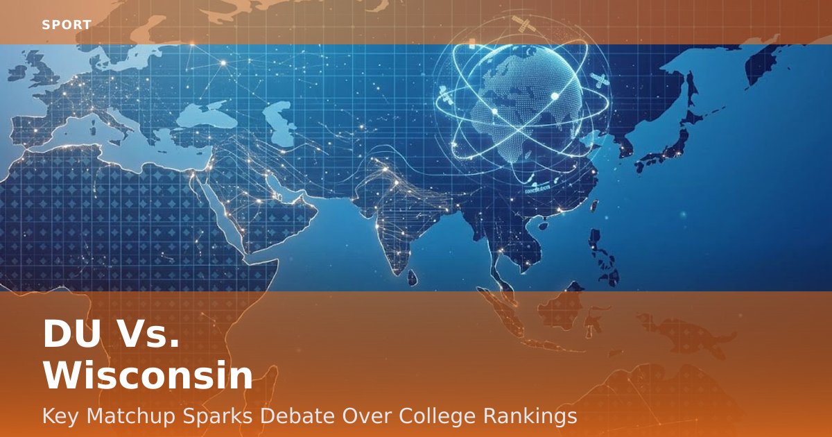 DU Vs. Wisconsin: Key Matchup Sparks Debate Over College Rankings