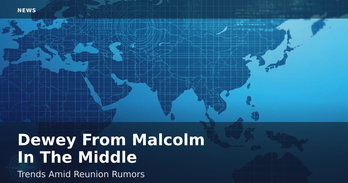 Dewey From 'Malcolm In The Middle' Trends Amid Reunion Rumors