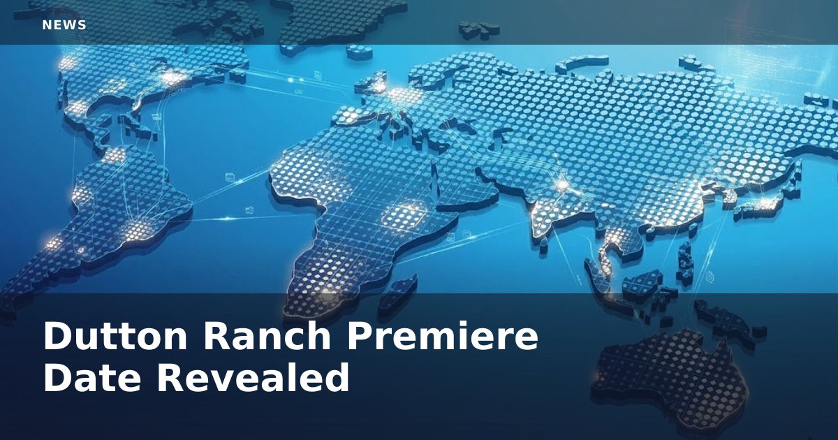 Dutton Ranch Premiere Date Revealed