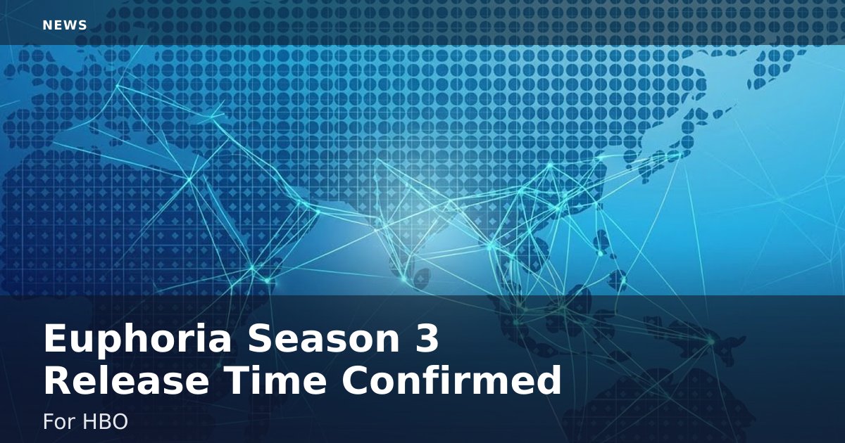 Euphoria Season 3 Release Time Confirmed For HBO