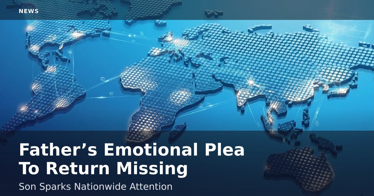 Father’s Emotional Plea To Return Missing Son Sparks Nationwide Attention