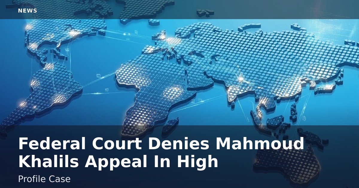 Federal Court Denies Mahmoud Khalil's Appeal In High-Profile Case