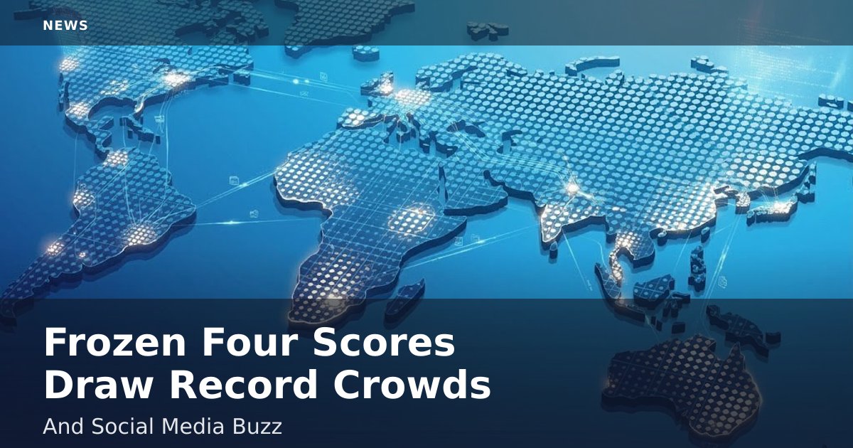 Frozen Four Scores Draw Record Crowds And Social Media Buzz