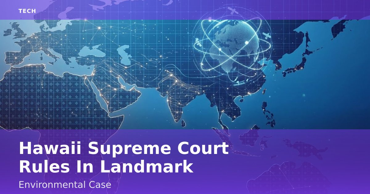 Hawaii Supreme Court Rules In Landmark Environmental Case