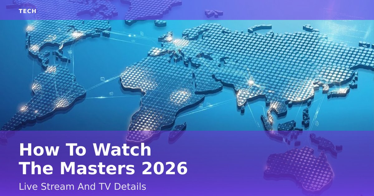 How To Watch The Masters 2026: Live Stream And TV Details