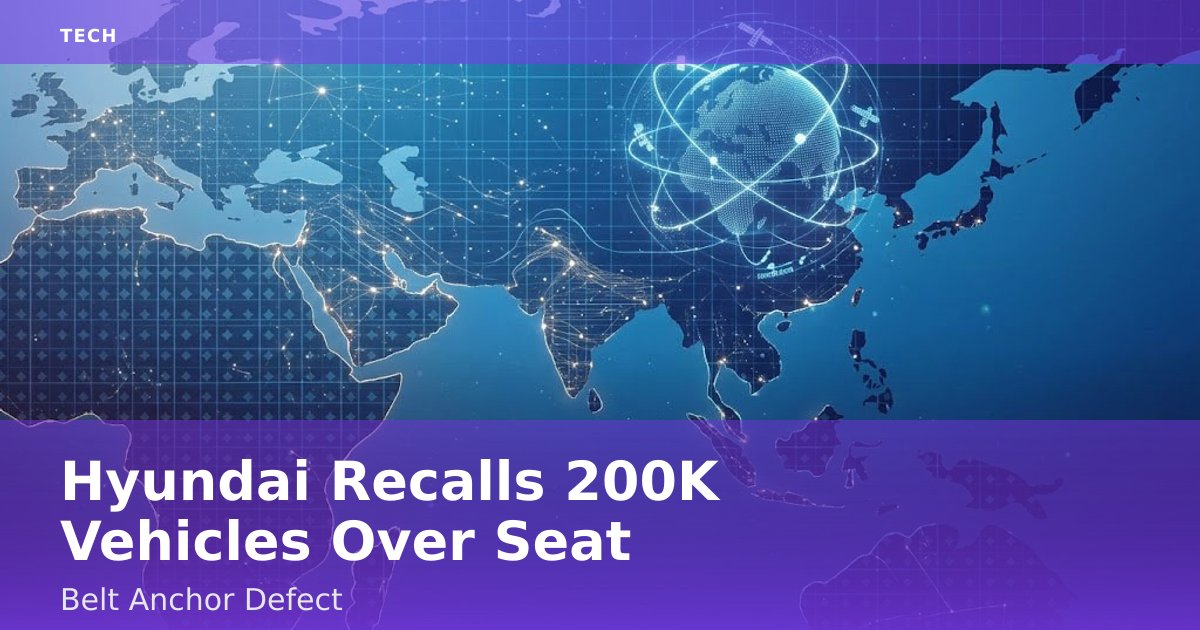 Hyundai Recalls 200K Vehicles Over Seat Belt Anchor Defect