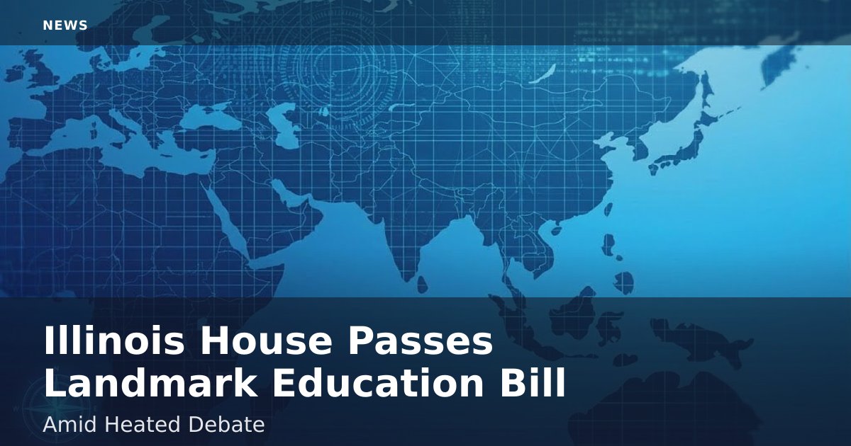 Illinois House Passes Landmark Education Bill Amid Heated Debate
