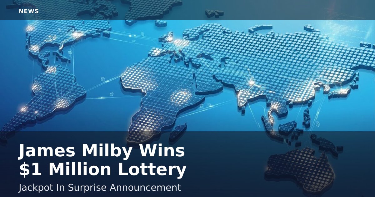 James Milby Wins $1 Million Lottery Jackpot In Surprise Announcement