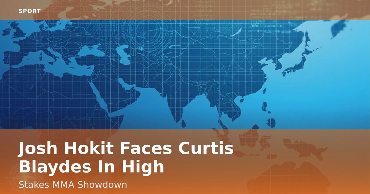 Josh Hokit Faces Curtis Blaydes In High-Stakes MMA Showdown