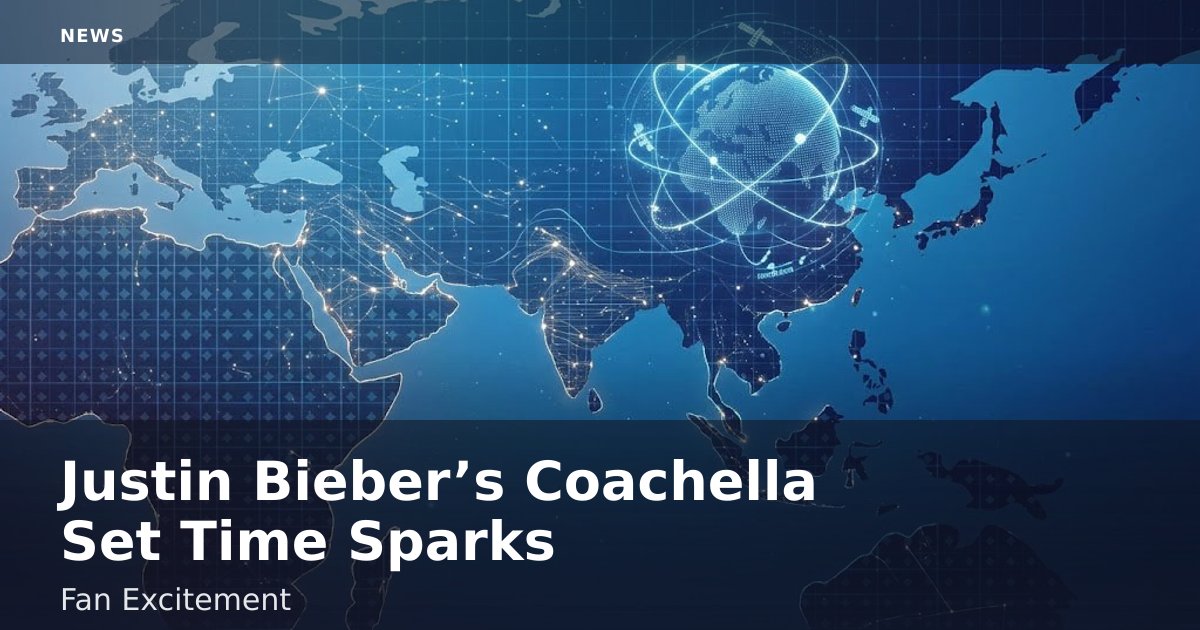 Justin Bieber’s Coachella Set Time Sparks Fan Excitement