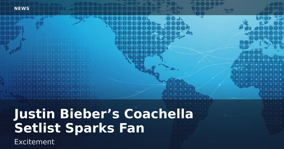 Justin Bieber’s Coachella Setlist Sparks Fan Excitement