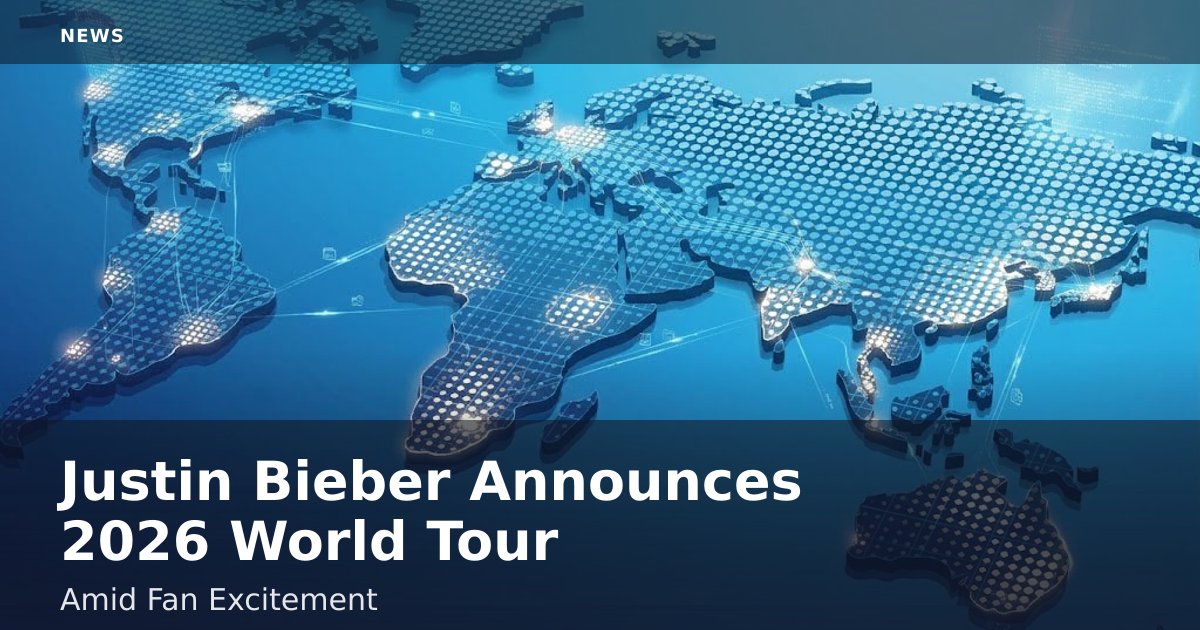Justin Bieber Announces 2026 World Tour Amid Fan Excitement