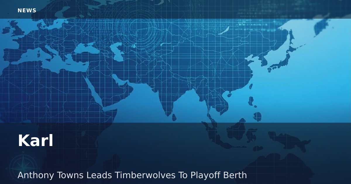 Karl-Anthony Towns Leads Timberwolves To Playoff Berth