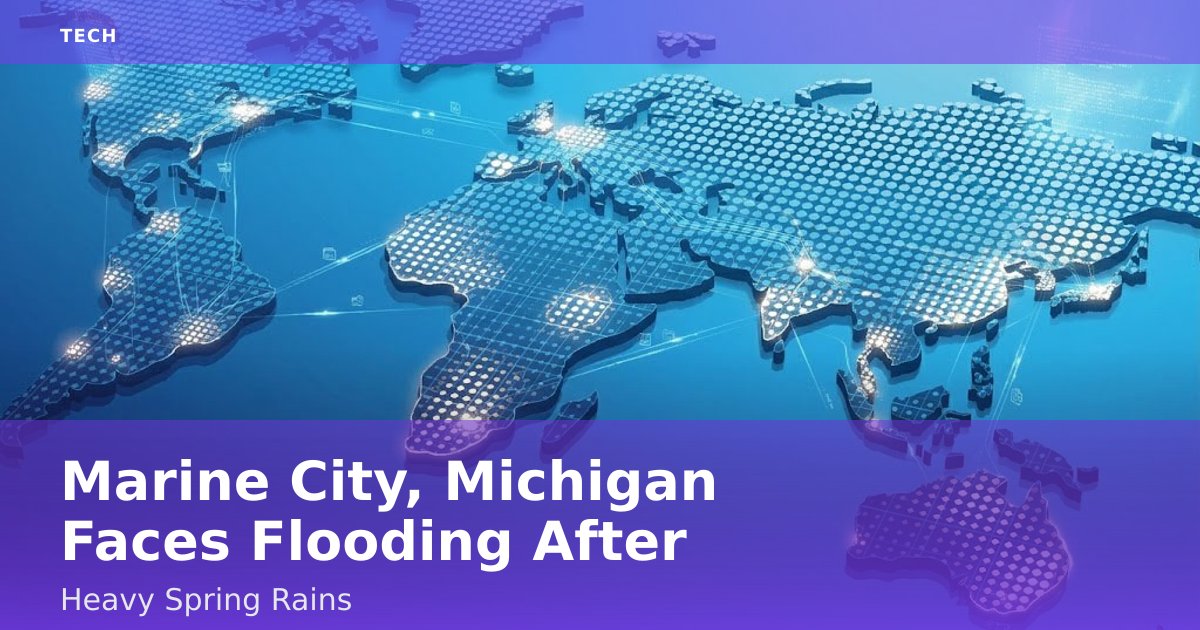 Marine City, Michigan Faces Flooding After Heavy Spring Rains