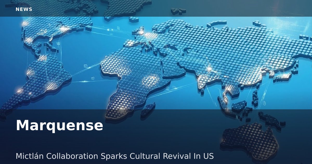 Marquense-Mictlán Collaboration Sparks Cultural Revival In US