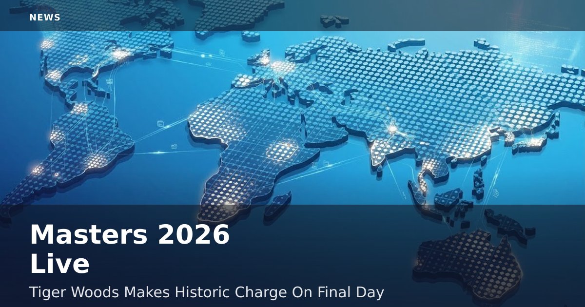 Masters 2026 Live: Tiger Woods Makes Historic Charge On Final Day