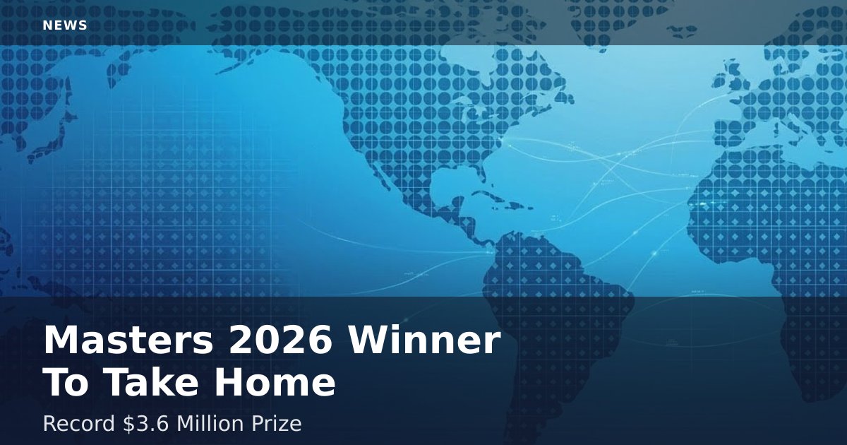 Masters 2026 Winner To Take Home Record $3.6 Million Prize