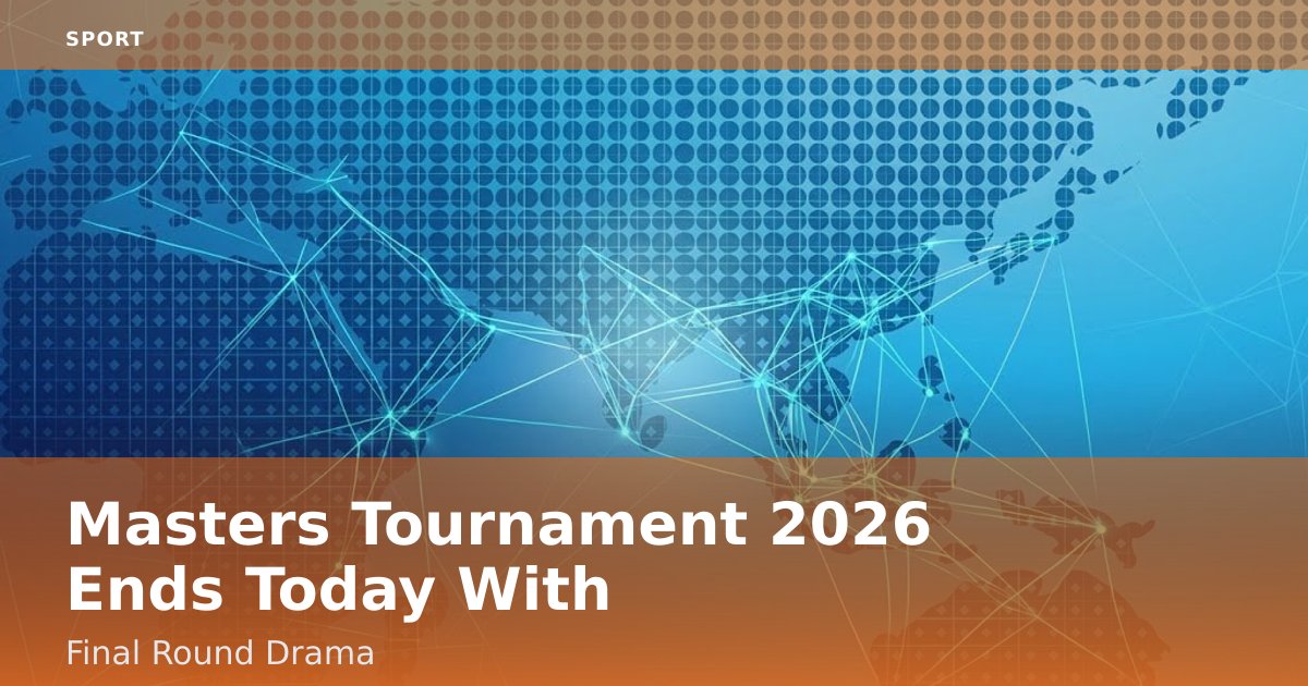 Masters Tournament 2026 Ends Today With Final Round Drama