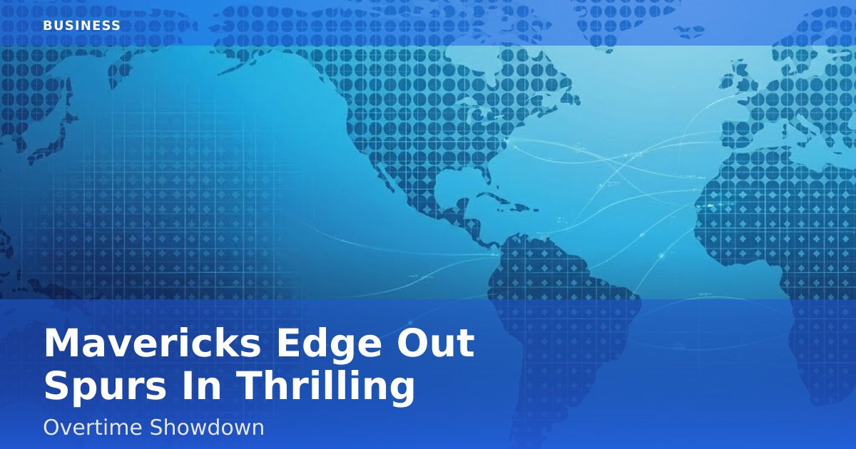 Mavericks Edge Out Spurs In Thrilling Overtime Showdown