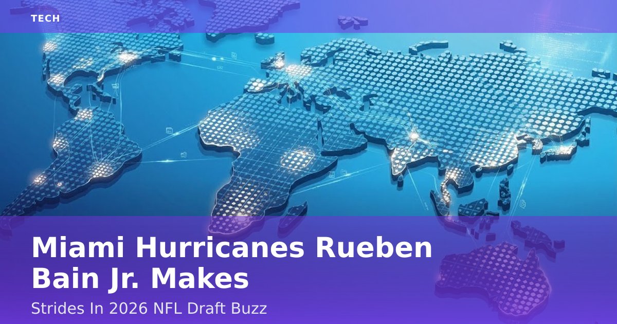 Miami Hurricanes' Rueben Bain Jr. Makes Strides In 2026 NFL Draft Buzz