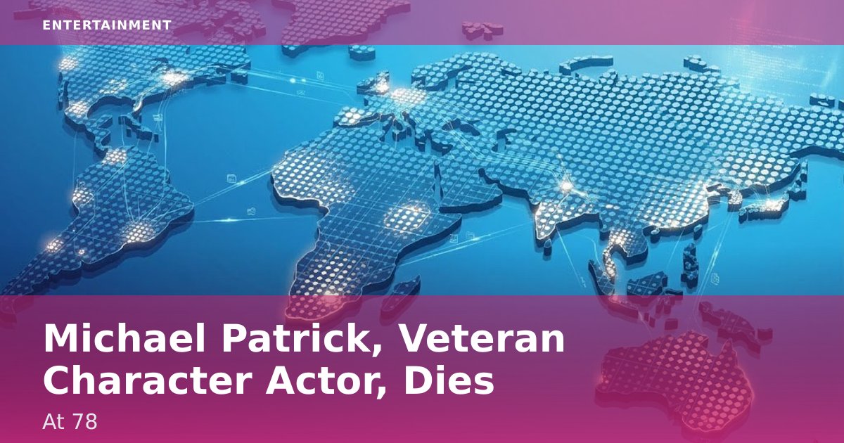 Michael Patrick, Veteran Character Actor, Dies At 78