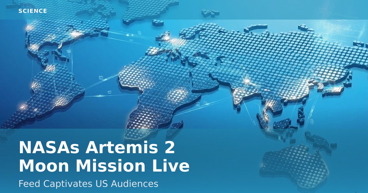 NASA's Artemis 2 Moon Mission Live Feed Captivates US Audiences