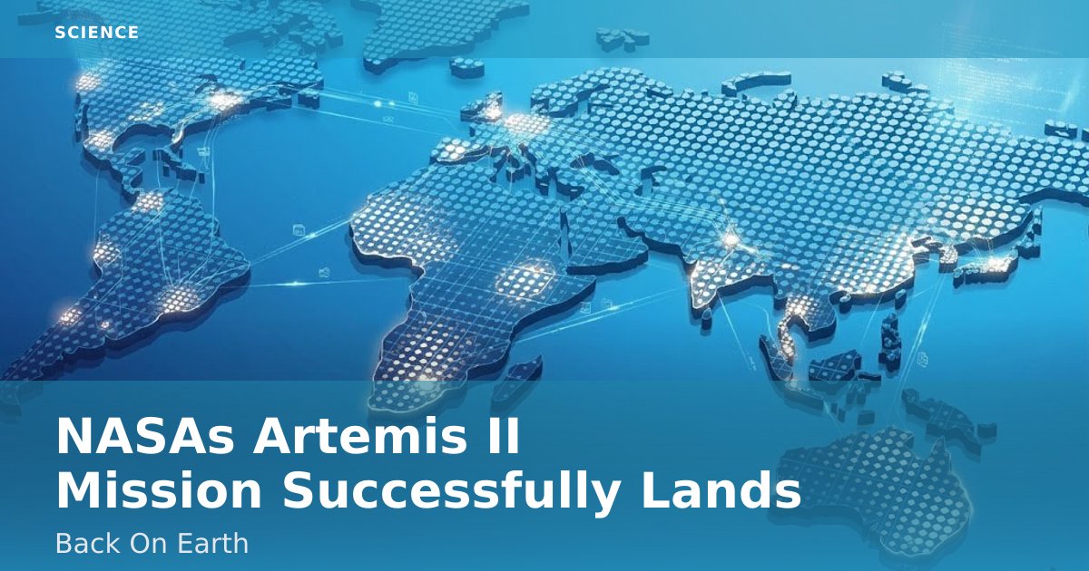 NASA's Artemis II Mission Successfully Lands Back On Earth