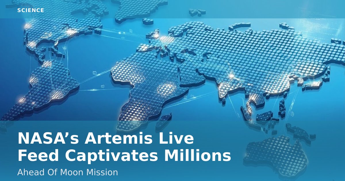 NASA’s Artemis Live Feed Captivates Millions Ahead Of Moon Mission