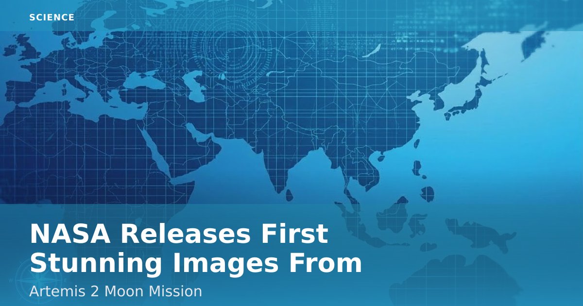 NASA Releases First Stunning Images From Artemis 2 Moon Mission