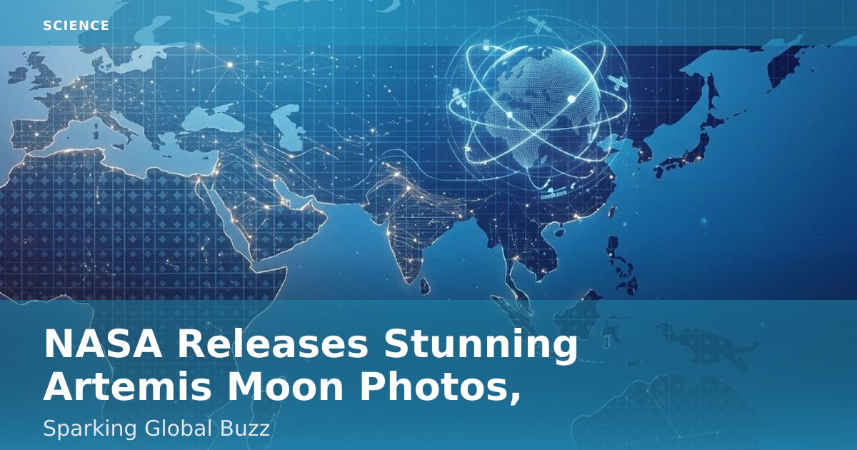 NASA Releases Stunning Artemis Moon Photos, Sparking Global Buzz