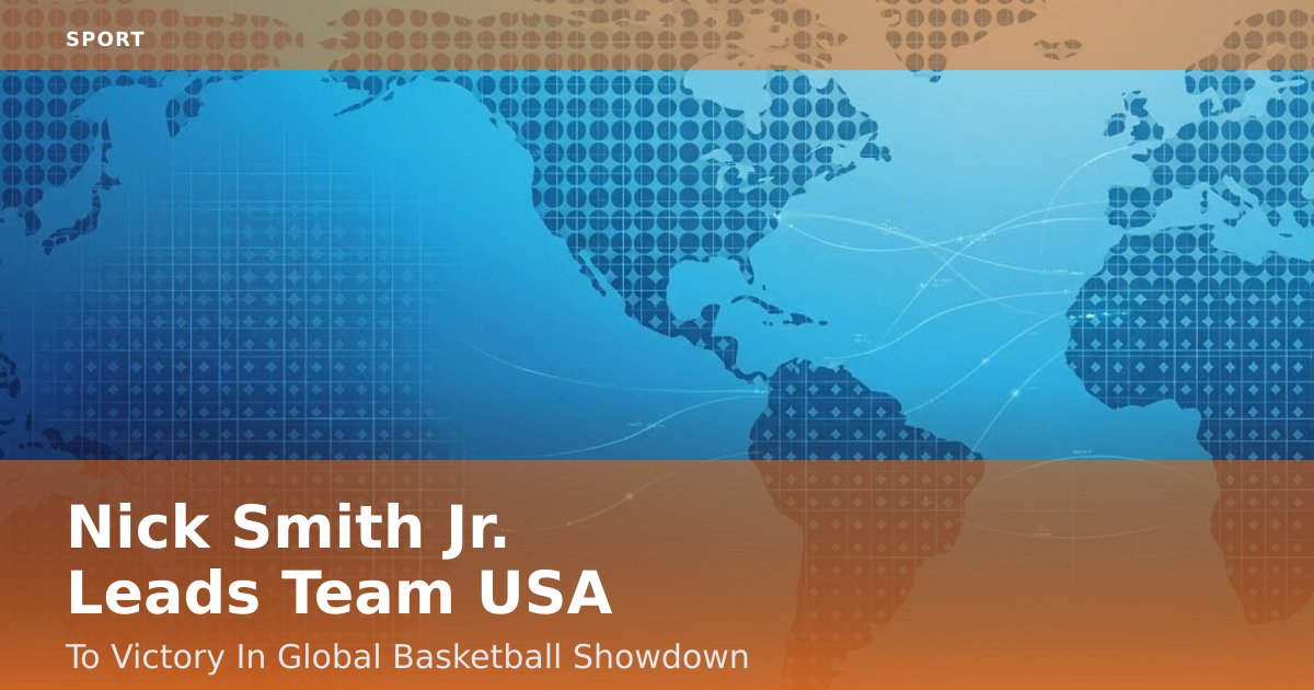 Nick Smith Jr. Leads Team USA To Victory In Global Basketball Showdown