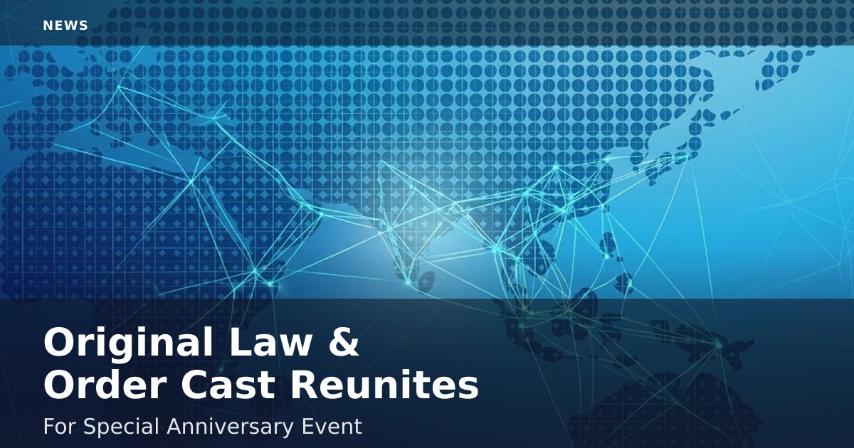 Original 'Law & Order' Cast Reunites For Special Anniversary Event