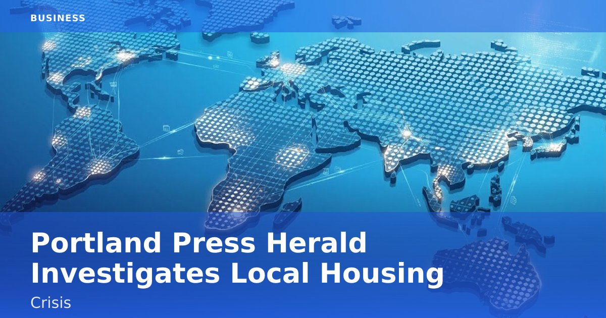 Portland Press Herald Investigates Local Housing Crisis