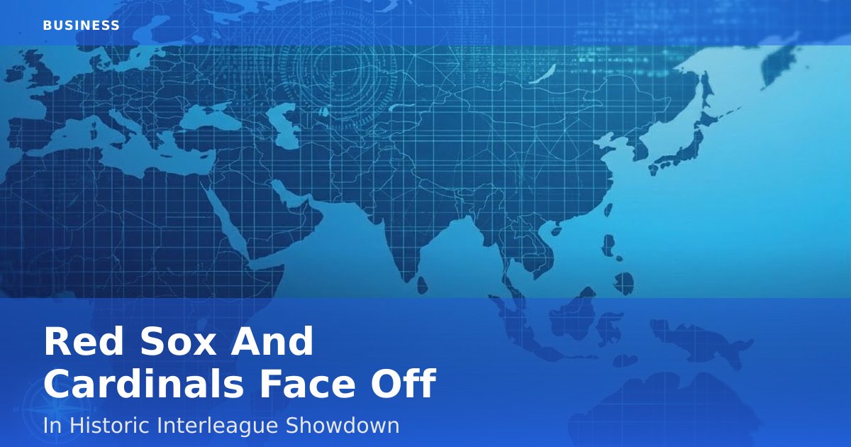 Red Sox And Cardinals Face Off In Historic Interleague Showdown