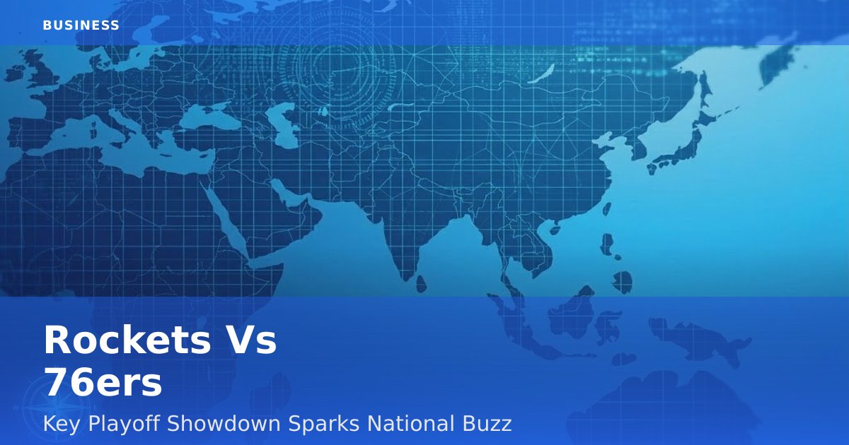 Rockets Vs 76ers: Key Playoff Showdown Sparks National Buzz