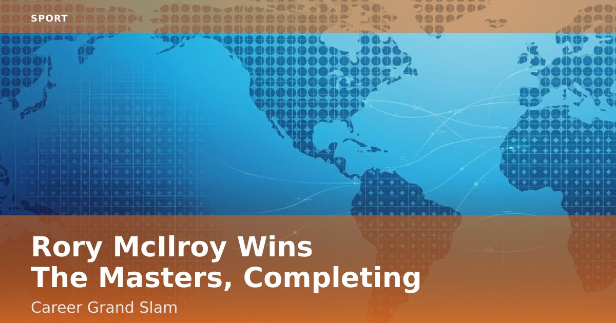 Rory McIlroy Wins The Masters, Completing Career Grand Slam