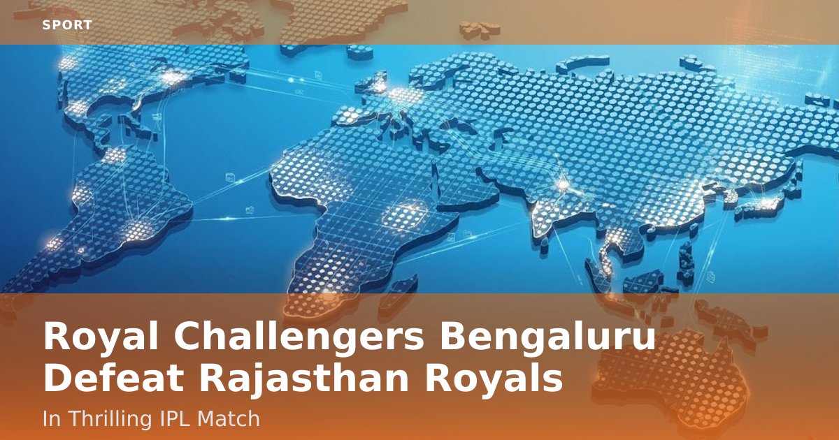 Royal Challengers Bengaluru Defeat Rajasthan Royals In Thrilling IPL Match