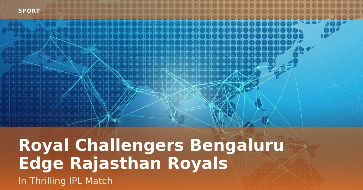 Royal Challengers Bengaluru Edge Rajasthan Royals In Thrilling IPL Match